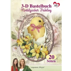 3-D Bastelbuch: Nostalgischer Frühling 3-D Motive, Zierdeckchen & mehr, 20 Stanzbogen, DIN A4